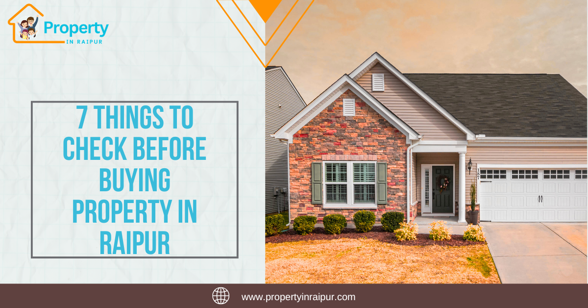 7 Things To Consider Before Buying Property In Raipur